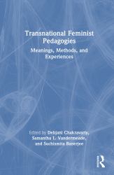 Transnational Feminist Pedagogies : Meanings, Methods, and Experiences