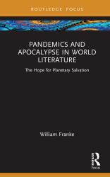 Pandemics and Apocalypse in World Literature : The Hope for Planetary Salvation