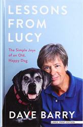 Lessons from Lucy : The Simple Joys of an Old, Happy Dog