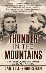Thunder in the Mountains : Chief Joseph, Oliver Otis Howard, and the Nez Perce War