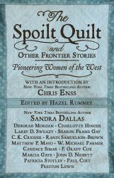 The Spoilt Quilt and Other Frontier Stories : Pioneering Women of the West