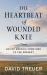 The Heartbeat of Wounded Knee : Native America from 1890 to the Present