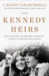 The Kennedy Heirs : John, Caroline, and the New Generation - a Legacy of Triumph and Tragedy