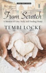 From Scratch : A Memoir of Love, Sicily, and Finding Home