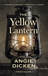 The Yellow Lantern : Historical Stories of Romance and Crime