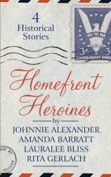 Homefront Heroines : 4 Historical Stories