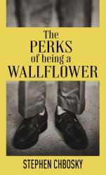 The Perks of Being a Wallflower : 20th Anniversary Edition with a New Letter from Charlie