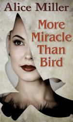 More Miracle Than Bird