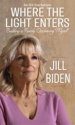 Where the Light Enters : Building a Family, Discovering Myself