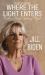 Where the Light Enters : Building a Family, Discovering Myself