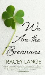 We Are the Brennans : A Novel