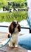 What a Dog Knows : A Novel What a Dog Knows : A Novel