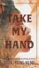 Take My Hand Take My Hand