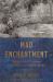 Mad Enchantment : Claude Monet and the Painting of the Water Lilies