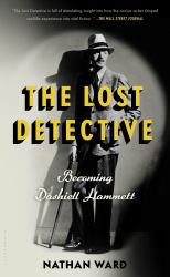 The Lost Detective : Becoming Dashiell Hammett
