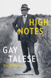 High Notes : Selected Writings of Gay Talese