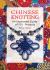 Chinese Knotting : An Illustrated Guide of 100+ Projects Chinese Knotting : An Illustrated Guide of 100+ Projects