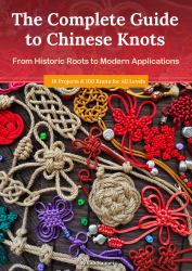 The Complete Guide to Chinese Knots
