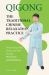 Qi Gong: the Traditional Chinese Relaxation Practice