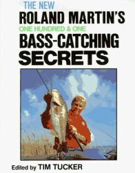 Roland Martin's One Hundred One Bass-Catching Secrets