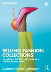 Selling Fashion Collections : Navigating the Buying Process As a Fashion Entrepreneur