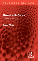 Absent with Cause : Lessons of Truancy