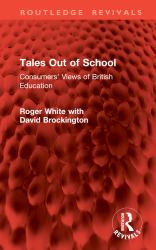 Tales Out of School : Consumers' Views of British Education