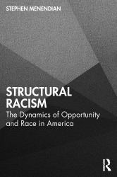 Structural Racism : The Dynamics of Opportunity and Race in America