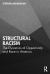 Structural Racism : The Dynamics of Opportunity and Race in America