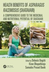 Health Benefits of Asparagus Racemosus (Shatavari) : A Comprehensive Guide to the Medicinal and Nutritional Potential of Shatavari