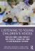Listening to Young Children's Voices : Reflections and Impact on Policy, Practice and a Sustainable Future