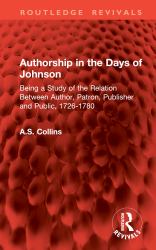 Authorship in the Days of Johnson : Being a Study of the Relation Between Author, Patron, Publisher and Public, 1726-1780