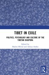 Tibet in Exile : Politics, Psychology and Culture of the Tibetan Diaspora