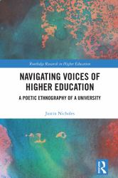 Navigating Voices of Higher Education : A Poetic Ethnography of a University