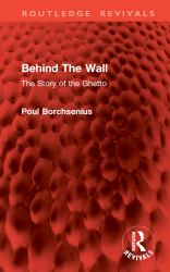 Behind the Wall : The Story of the Ghetto