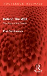 Behind the Wall : The Story of the Ghetto