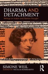 Dharma and Detachment: Writings on Indian and Tibetan Thought