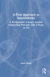 A New Approach to Synchronicity : A Re-Appraisal of Jung's Acausal Connecting Principle with a Focus on Psi