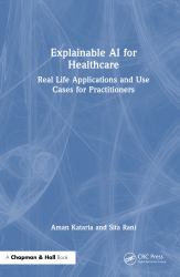 Explainable AI for Healthcare : Real Life Applications and Use Cases for Practitioners