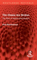 The Chains Are Broken : The Story of Jewish Emancipation