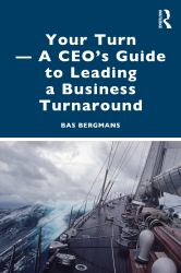 Your Turn --A CEO's Guide to Leading a Business Turnaround