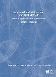 Advanced and Multivariate Statistical Methods : Practical Application and Interpretation