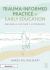 Trauma-Informed Practice in Early Education : Making a Lifetime's Difference