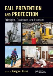 Fall Prevention and Protection : Principles, Guidelines, and Practices