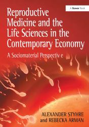 Reproductive Medicine and the Life Sciences in the Contemporary Economy : A Sociomaterial Perspective