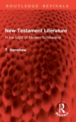 New Testament Literature : In the Light of Modern Scholarship