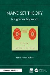 Naïve Set Theory : A Rigorous Approach