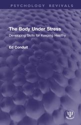 The Body under Stress : Developing Skills for Keeping Healthy