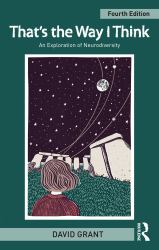 That's the Way I Think : An Exploration of Neurodiversity