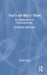 That's the Way I Think : An Exploration of Neurodiversity